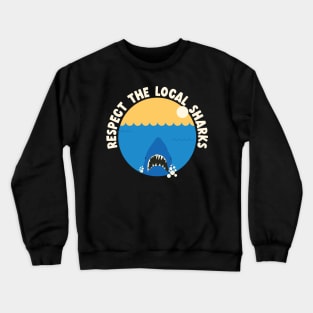 Respect the local sharks Crewneck Sweatshirt